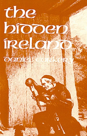 The Hidden Ireland â A Study of Gaelic Munster in the Eighteenth Century