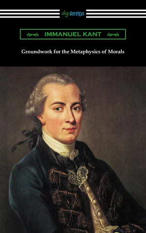 Groundwork of the Metaphysics of Morals