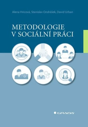 Metodologie v sociální práci - David Urban, Alena Hricová, Stanislav Ondrášek - e-kniha