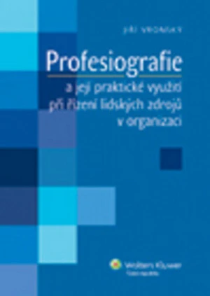 Profesiografie a její praktické využití při řízení lidských zdrojů v organizaci - Jiří Vronský
