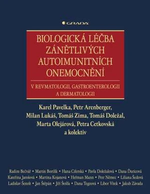 Biologická léčba zánětlivých autoimunitních onemocnění - Petra Cetkovská, Tomáš Doležal, Karel Pavelka, Milan Lukáš, Tomáš Zima, Mudr. Marta Olejárová