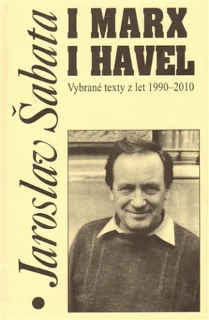 I Marx i Havel - Jaroslav Šabata