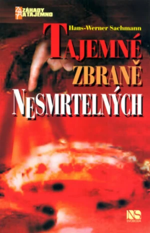 Tajemné zbraně nesmrtelných - Hans-Werner Sachmann