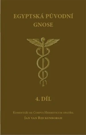 Egyptská původní gnose 4.díl - Jan van Rijckenborgh