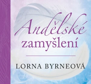 Andělské zamyšlení - Lorna Byrneová