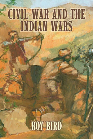 Civil War and the Indian Wars
