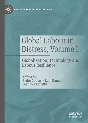 Global Labour in Distress, Volume I