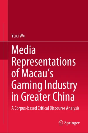 Media Representations of Macauâs Gaming Industry in Greater China