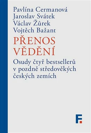 Přenos vědění - Pavlína Cermanová, Jaroslav Svátek, Václav Žůrek, Vojtěch Bažant