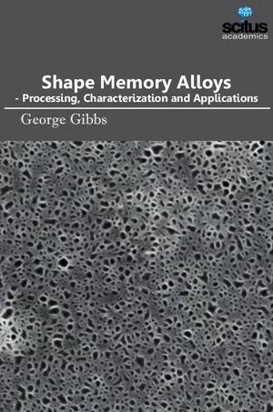 Shape Memory Alloys - Processing, Characterization and Applications