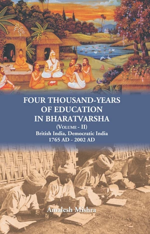 Four Thousand Years of Education in Bharatvarsha (Volume- II)