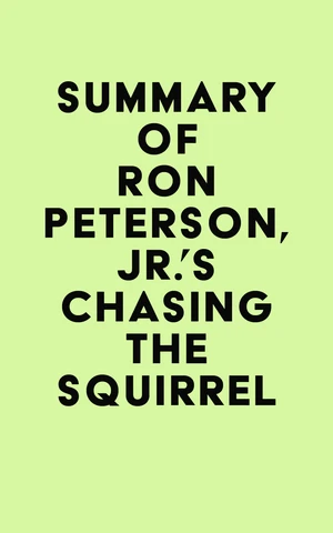 Summary of Ron Peterson, Jr.'s Chasing the Squirrel