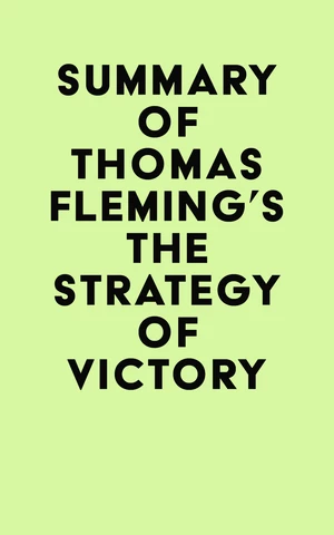 Summary of Thomas Fleming's The Strategy of Victory