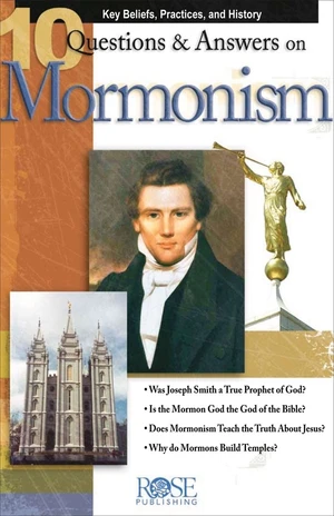 10 Questions and Answers on Mormonism