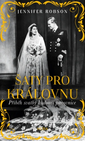 Šaty pro královnu - Jennifer Robson - e-kniha
