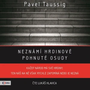 Neznámí hrdinové - Pavel Taussig - audiokniha