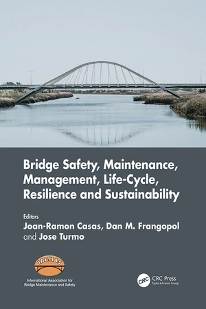 Bridge Safety, Maintenance, Management, Life-Cycle, Resilience and Sustainability