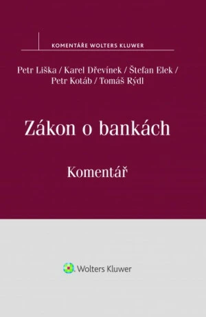 Zákon o bankách - Petr Liška, Štefan Elek, Karel Dřevínek