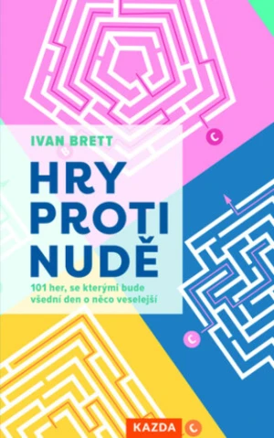 Hry proti nudě - Brett Ivan