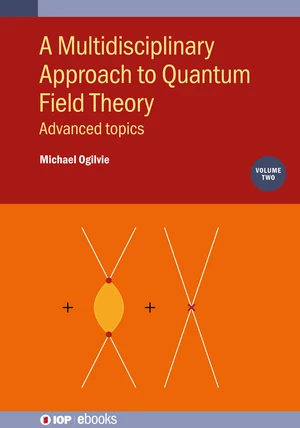 A Multidisciplinary Approach to Quantum Field Theory, Volume 2