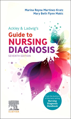Ackley & Ladwigâs Guide to Nursing Diagnosis, E-Book