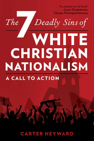 The Seven Deadly Sins of White Christian Nationalism