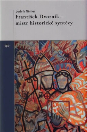 František Dvorník - mistr historické syntézy - Ludvík Němec