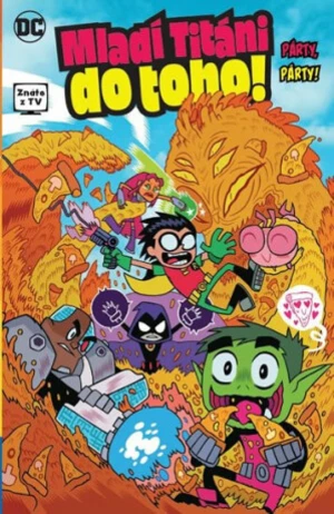 Mladí Titáni do toho! Párty, párty! - Sholly Fisch, Amy Wolframová, Merrill Hagan, Sanchez Ricardo