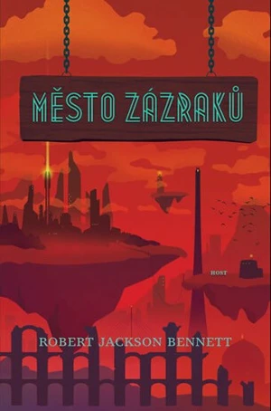 Město zázraků - Robert Jackson Bennett