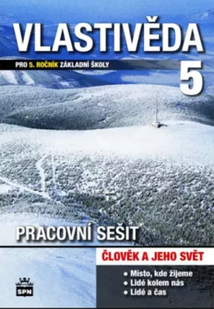 Vlastivěda 5 Člověk a jeho svět Pracovní sešit - PhDr. prof. Petr Chalupa