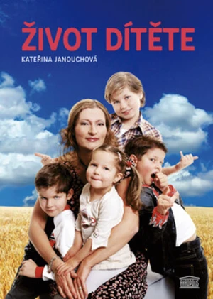 Život dítěte - Kateřina Janouchová, Janouch Katerina
