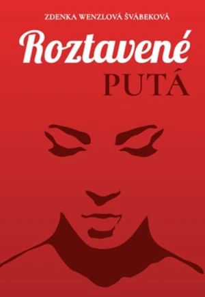 Roztavené putá - Zdenka Wenzlová Švábeková