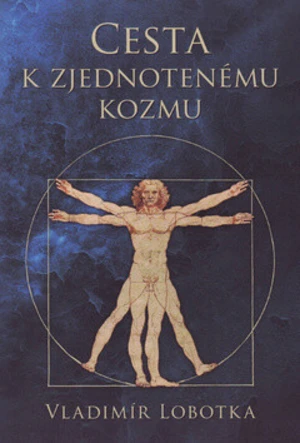 Cesta k zjednotenému kozmu - Vladimír Lobotka