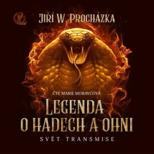 Legenda o hadech a ohni - Jiří Walker Procházka - audiokniha