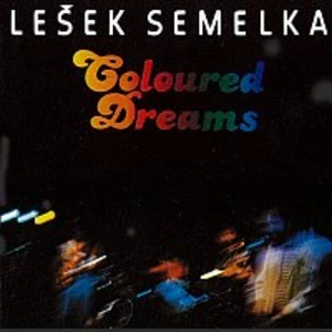 Lešek Semelka – Coloured Dreams