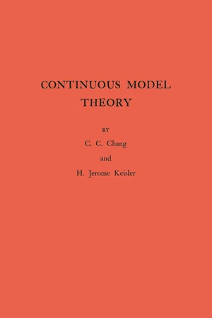 Continuous Model Theory. (AM-58), Volume 58