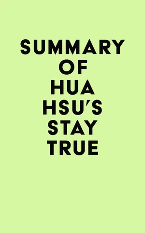 Summary of Hua Hsu's Stay True