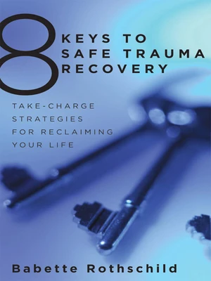 8 Keys to Safe Trauma Recovery