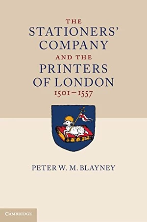 The Stationers' Company and the Printers of London, 1501â1557