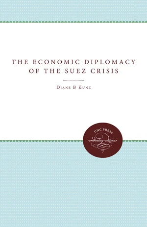 The Economic Diplomacy of the Suez Crisis