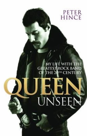 Queen Unseen - My Life with the Greatest Rock Band of the 20th Century