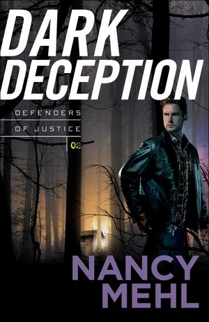 Dark Deception (Defenders of Justice Book #2)