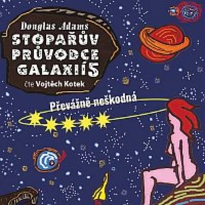 Vojtěch Kotek – Adams: Stopařův průvodce galaxií 5: Převážně neškodná CD-MP3