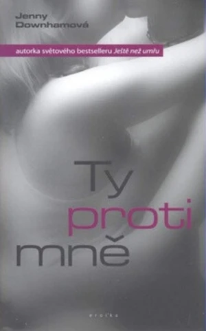 Ty proti mně - Jenny Downhamová