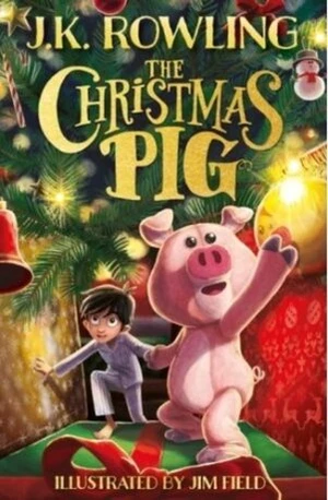 Christmas Pig - Joanne K. Rowlingová