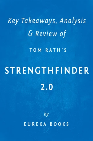 StrengthsFinder 2.0 by Tom Rath | Key Takeaways, Analysis & Review