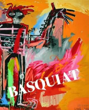 Jean-Michel Basquiat - Dieter Buchhart, Fondation Beyeler, Glenn O'Brien
