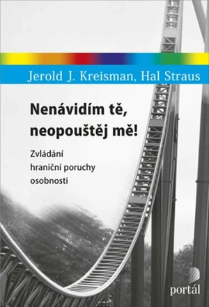 Nenávidím tě, neopouštěj mě! - Jerold J. Kreisman, Hal Straus