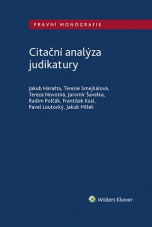 Citační analýza judikatury - Jakub Harašta, Terezie Smejkalová, Tereza Novotná, Jaromír Šavelka, Radim Polčák, František Kasl, Pavel Loutocký, Jakub M