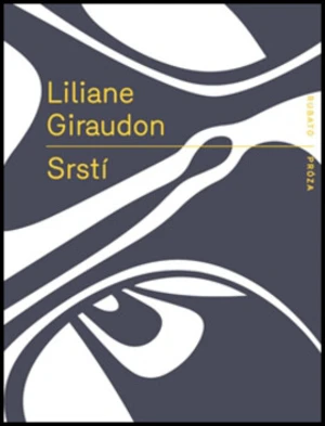 Srstí - Liliane Giraudon